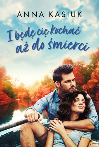 I będę Cię kochać aż do śmierci - okładka